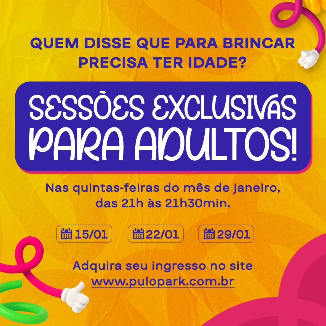 Sess&otilde;es exclusivas para adultos: nas quintas-feiras de janeiro, das 21h &agrave;s 21h30.